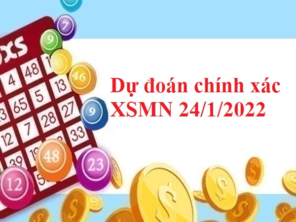 Dự đoán chính xác XSMN 24/1/2022 thứ 2