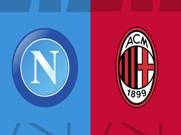 Lịch sử đối đầu giữa Napoli vs AC Milan: Những trang sử hào hùng