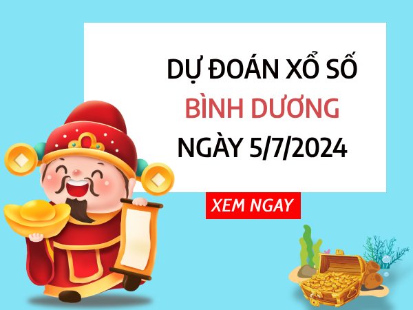 Dự đoán xổ số Bình Dương ngày 5/7/2024 hôm nay thứ 6