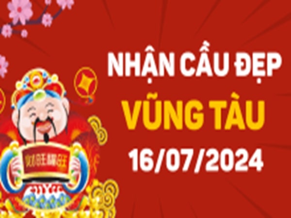 Dự Đoán Xổ Số Vũng Tàu 16/7/2024 chuẩn xác nhất