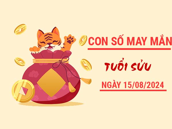 Con số may mắn tuổi Sửu ngày 15/8/2024 thứ 5 hôm nay