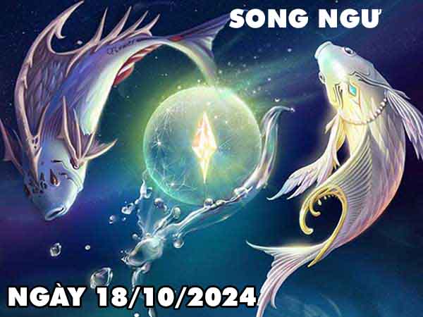 Phân tích cặp số lộc phát cung Song Ngư ngày 18/10/2024 thứ 6 hôm nay